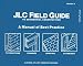 JLC Field Guide to Residential Construction: A Manual of Best Practice