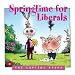 Springtime For Liberals