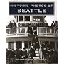 Historic Photos of Seattle (Historic Photos)