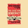 The Case for Democracy: The Power of Freedom to Overcome Tyranny and Terror