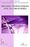 Livres : Regards géopolitiques sur les frontières