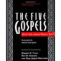 The Five Gospels: What Did Jesus Really Say? the Search for the Authentic Words of Jesus