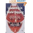 Leadership in World Shipping: Greek Family Firms in International Business by Ioannis Theotokas and Gelina Harlaftis