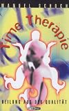 Produkt-Bild: Time Therapie: Heilung aus der Qualit&auml;t