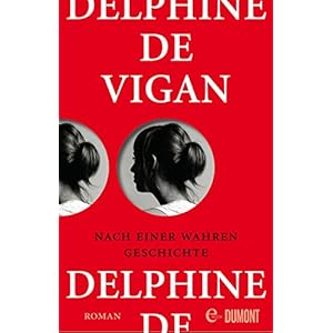 Nach einer wahren Geschichte: Roman