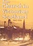 The Church in Victorian Scotland, 1843-1874