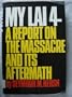My Lai 4: A Report on the Massacre and Its Aftermath