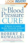 The Blood Pressure Cure: 8 Weeks to L...
