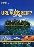 Urlaubsreif?: 100 L&auml;nder, 5000 Ideen - Diverse