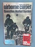 Airborne carpet : Operation Market Garden
