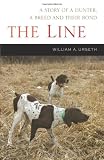 The Line: A Story of a Hunter, a Breed and Their Bond