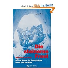 Die steinerne Front: vom Isonzo zur Piave. Auf den Spuren des Gebirgskrieges in den Julischen Alpen