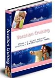 Vacation Cruises - How to Save Money Without Sacrificing Fun