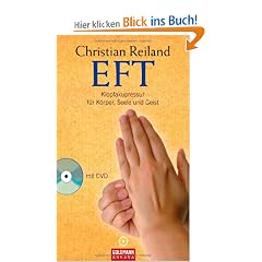 EFT: Klopfakupressur f�r K�rper, Seele und Geist -: Klopfakupressur f�r K�rper, Seele und Geist. Mit DVD