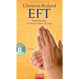 EFT: Klopfakupressur f�r K�rper, Seele und Geist -: Klopfakupressur f�r K�rper, Seele und Geist. Mit DVDvon "Christian Reiland"
