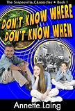 Dont Know Where, Dont Know When (The Snipesville Chronicles, Book 1)