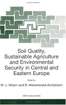 Soil Quality, Sustainable Agriculture and Environmental Security in Central and Eastern Europe