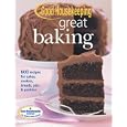 Good Housekeeping Great Baking: 600 Recipes for Cakes, Cookies, Breads, Pies and Pastries (Good Housekeeping)