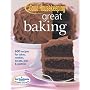 Good Housekeeping Great Baking: 600 Recipes for Cakes, Cookies, Breads, Pies and Pastries