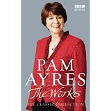 Pam Ayres - The Works: The Classic Collectionby Pam Ayres