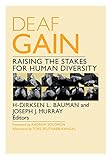 Deaf gain : raising the stakes for human diversity