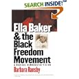 Ella Baker and the Black Freedom Movement: A Radical Democratic Vision (Gender and American Culture)