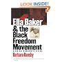 Ella Baker and the Black Freedom Movement: A Radical Democratic Vision (Gender and American Culture)