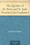 The Epistles of St. Peter and St. Jude Preached and Explained
