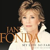 My Life So Far | [Jane Fonda]