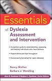 Essentials of Dyslexia Assessment and Intervention (Essentials of Psychological Assessment)