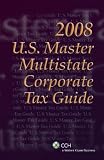U.S. Master Multistate Corporate Tax Guide (2008) (U.S. Master)