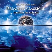 The Best Of The Most Relaxing Classical Music In The Universe