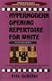 Hypermodern Opening Repertoire For White (Cardoza Publishing's Essential Opening Repertoire Series)