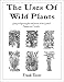 Book The Uses of Wild Plants: Using and Growing the Wild Plants of the United States and Canada