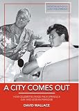 A City Comes Out: How Celebrities Made Palm Springs a Gay and Lesbian Paradise