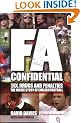 FA Confidential: Sex, Drugs and Penalties. The Inside Story of English Football