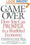 Game Over: How You Can Prosper in a Shattered Economy