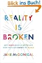 Reality Is Broken: Why Games Make Us Better and How They Can Change the World
