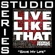 Save My Life (Studio Series Performance Track) 