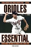 Orioles Essential: Everything You Need to Know to Be a Real Fan! (Essential (Triumph))