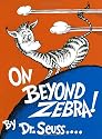 On Beyond Zebra! (Classic Seuss)