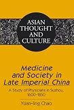 Medicine and Society in Late Imperial China (Asian Thought and Culture)