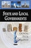 State and local governments : growing fiscal challenges