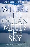 Where the Ocean Meets the Sky: Solo into the Unknown