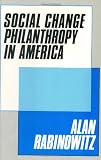Social Change Philanthropy in America (0899305369) by Rabinowitz, Alan
