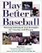 Search : Play Better Baseball : Winning Techniques and Strategies for Coaches and Players