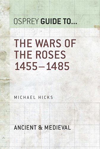 The Wars of the Roses: 1455-1485 (Guide to...)