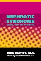 Nephrotic Syndrome: Causes, Tests and Treatments