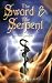 The Sword & the Serpent: The Two-Fold Qabalistic Universe (The Magical Philosophy)