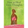 How to Heal Toxic Thoughts: Simple Tools for Personal Transformation